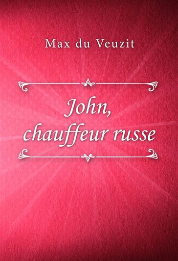 John, chauffeur russe - Max Du Veuzit