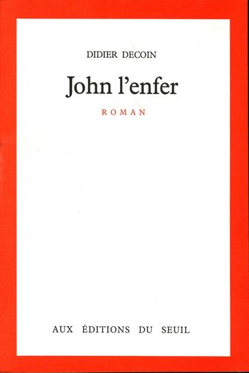 John l'enfer - Prix Goncourt 1977 - Didier Decoin