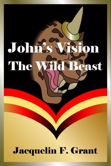 John's Vision: The Wild Beast - Jacquelin F. Grant