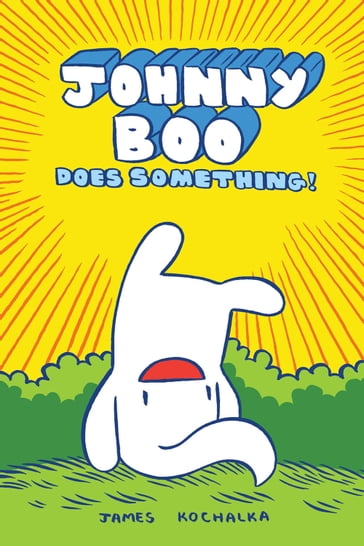 Johnny Boo Book 5: Does Something - James Kochalka