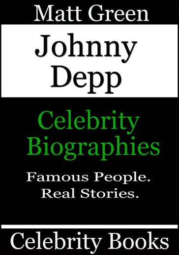 Johnny Depp: Celebrity Biographies - Matt Green