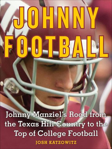 Johnny Football - Josh Katzowitz