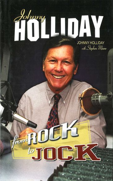 Johnny Holliday: From Rock to Jock - Johnny Holliday - Stephen Moore