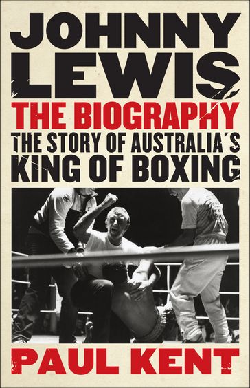Johnny Lewis: The biography - Paul Kent