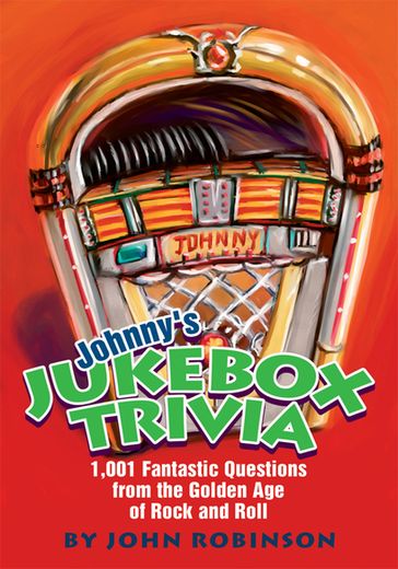 Johnny's Jukebox Trivia - John Robinson