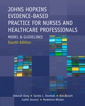 Johns Hopkins Evidence-Based Practice for Nurses and Healthcare Professionals, Fourth Edition