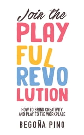 Join the Playful Revolution