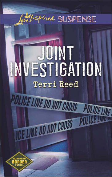 Joint Investigation (Mills & Boon Love Inspired Suspense) (Northern Border Patrol, Book 2) - Terri Reed