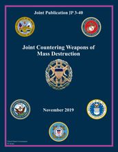 Joint Publication JP 3-40 Joint Counter Weapons of Mass Destruction November 2019