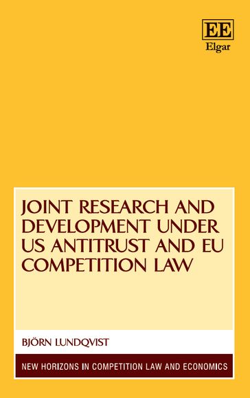 Joint Research and Development under US Antitrust and EU Competition Law - Bjorn Lundqvist