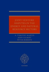 Joint Venture Disputes in the Energy and Natural Resource Sectors