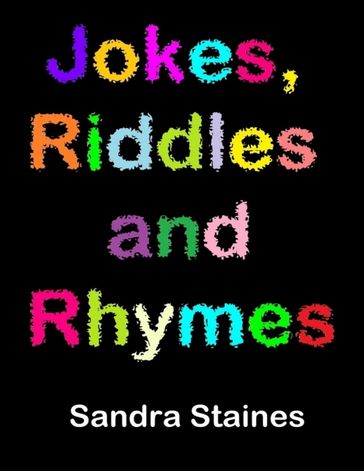 Jokes, Riddles and Rhymes - Sandra Staines