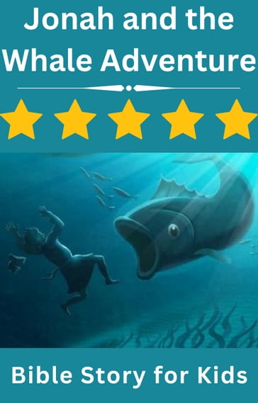 Jonah and the Whale Adventure best Bible story for Kids - Justin Paru