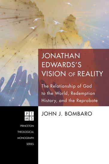 Jonathan Edwards's Vision of Reality - John J. Bombaro