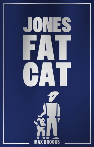 Jones Fatcat - Max Brooks