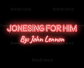 Jonesing For Him