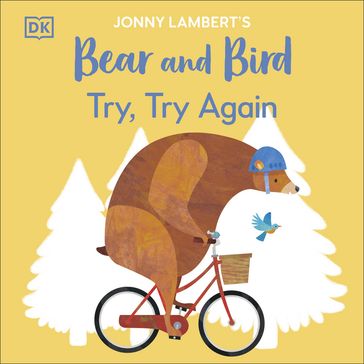 Jonny Lambert's Bear and Bird: Try, Try Again - Jonny Lambert