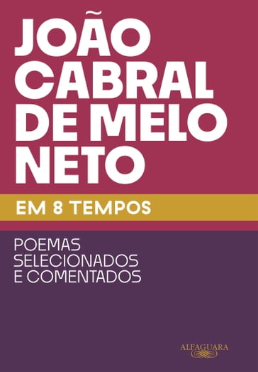 João Cabral de Melo Neto em 8 tempos - João Cabral de Melo Neto