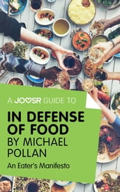 A Joosr Guide to... In Defense of Food by Michael Pollan: An Eater