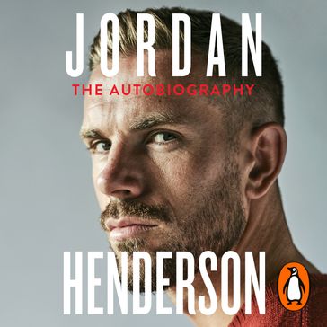 Jordan Henderson: The Autobiography - Jordan Henderson