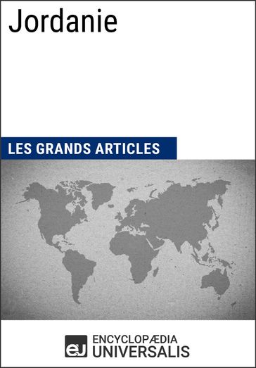 Jordanie - Encyclopaedia Universalis - Les Grands Articles