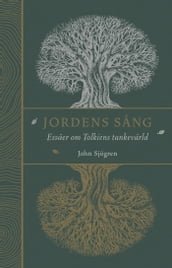 Jordens sang: Essäer om Tolkiens tankevärld