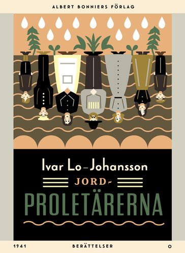 Jordproletärerna : Berättelser - Ivar Lo-Johansson - Kristin Lidstrom