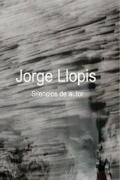 Jorge Llopis. Silencios de autor