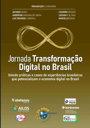 Jornada Transformação Digital no Brasil - Antonio Muniz - Anderson Gonzaga de Souza - Luiz Eduardo Labriola - Leandro Branco - Luciana T. C. Dias - Marcello Bosio