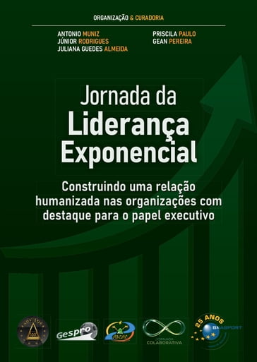 Jornada da Liderança Exponencial - Antonio Muniz - Gean Pereira - Juliana Guedes Almeida - Júnior Rodrigues - Priscila Paulo Ribeiro