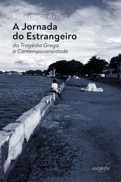 A Jornada do Estrangeiro: da Tragédia Grega à Contemporaneidade