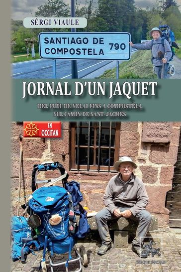 Lo Jornal d'un Jaquet (del Puèi-de-Velai fin a Compostèla sul Camin de Sant-Jacmes) - Sèrgi Viaule