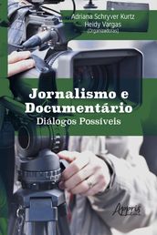 Jornalismo e Documentário Diálogos Possíveis