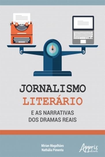 Jornalismo Literário e as Narrativas dos Dramas Reais - Mirian Magalhães - Nathália Pimenta