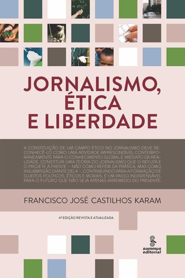Jornalismo, ética e liberdade - Francisco José Castilhos Karam