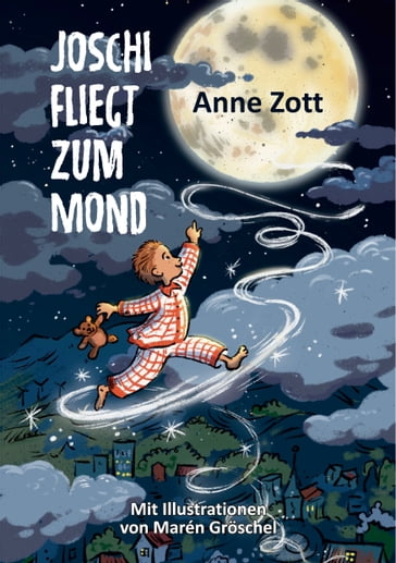 Joschi fliegt zum Mond - Anne Zott