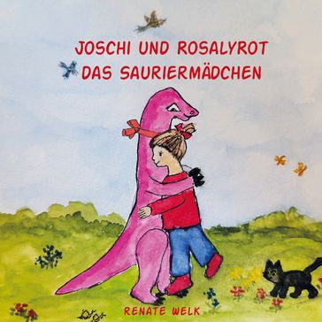 Joschi und Rosalyrot das Sauriermädchen - Renate Welk