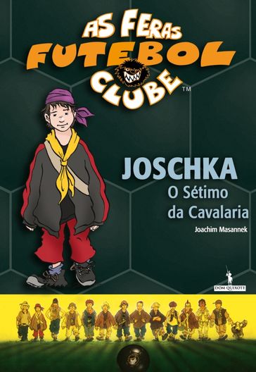 Joschka, o Sétimo de Cavalaria - Joachim Masannek - Jan Birck