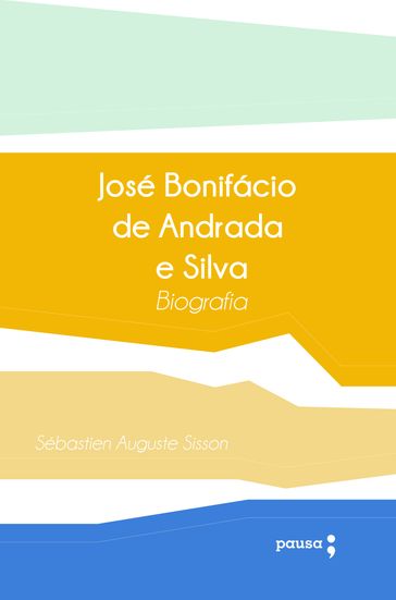 José Bonifácio de Andrada e Silva - Sébastien Auguste Sisson