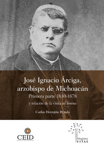 José Ignacio Árciga arzobispo de Michoacán. - Carlos Herrejón Peredo