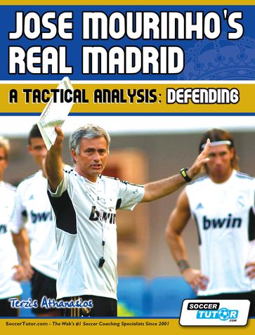 Jose Mourinho's Real Madrid - A Tactical Analysis: Defending - Athanasios Terzis