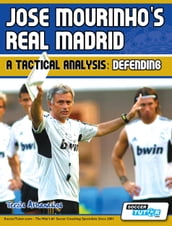 Jose Mourinho s Real Madrid - A Tactical Analysis: Defending