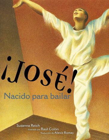 ¡José! Nacido para bailar (Jose! Born to Dance) - Susanna Reich
