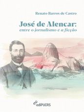 José de Alencar: Entre o jornalismo e a ficção