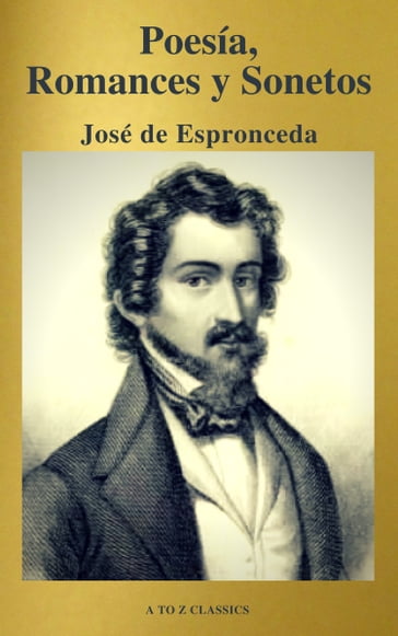 José de Espronceda : Poesía, Romances y Sonetos ( Clásicos de la literatura ) ( A to Z classics) - A to z Classics - José de Espronceda