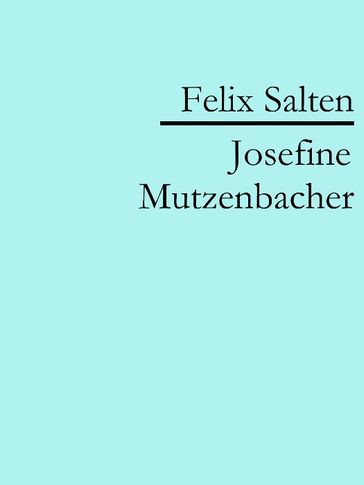 Josefine Mutzenbacher - Felix Salten