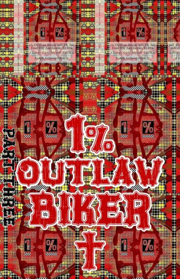 Joseph. 1% Outlaw Biker. Part 3. - Edward Joseph Ellis - Joseph Anthony Alizio Jr. - Vincent Joseph Allen