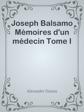 Joseph Balsamo Mémoires d un médecin Tome I