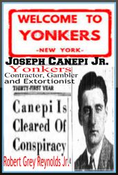 Joseph Canepi Jr. Yonkers Contractor, Gambler and Extortionist