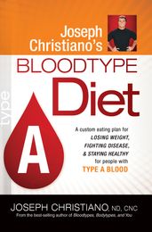 Joseph Christiano s Bloodtype Diet A